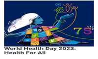 روز جهانی بهداشت 2023: سلامتی برای همه( Health For All)
